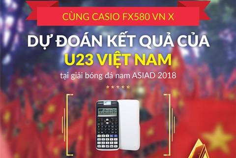 Theo dòng sự kiện U23 Việt Nam tại Asiad, hai siêu phẩm Casio fx-580VN X sẽ về tay ai?